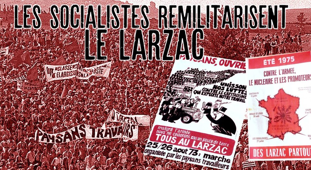 Le PS remilitarise le Larzac !
