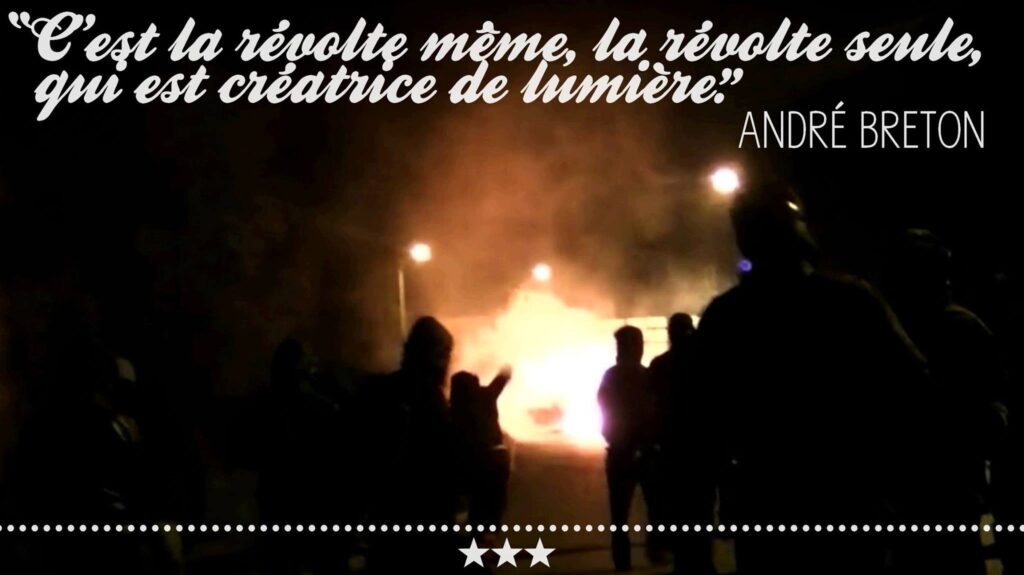 "C'est la révolte même, la révolte seule, qui est créatrice de lumière" André Breton