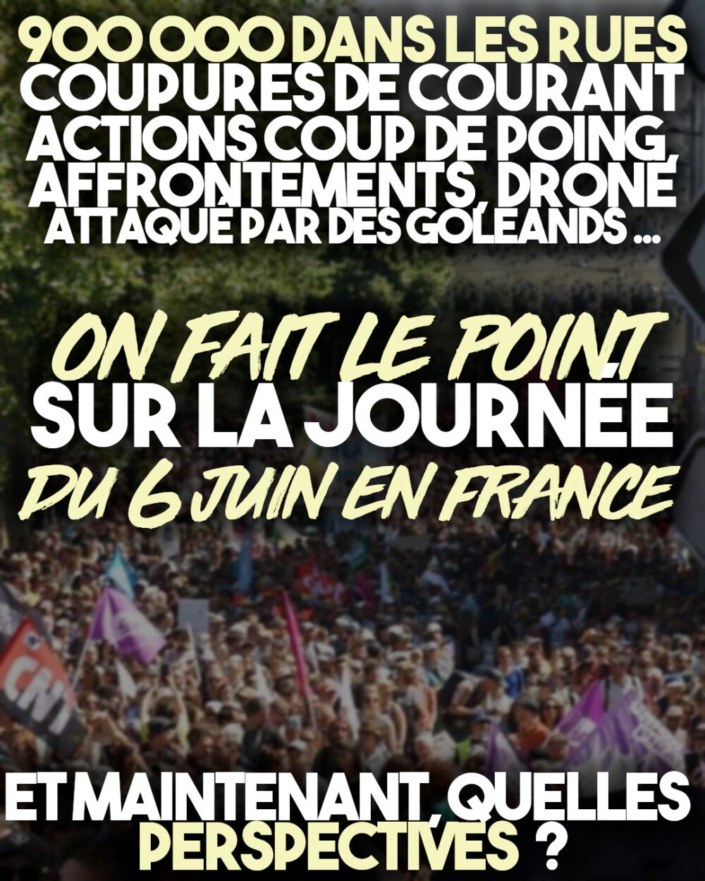 6 juin : 900.000 dans la rue en France, actions dans tout le pays