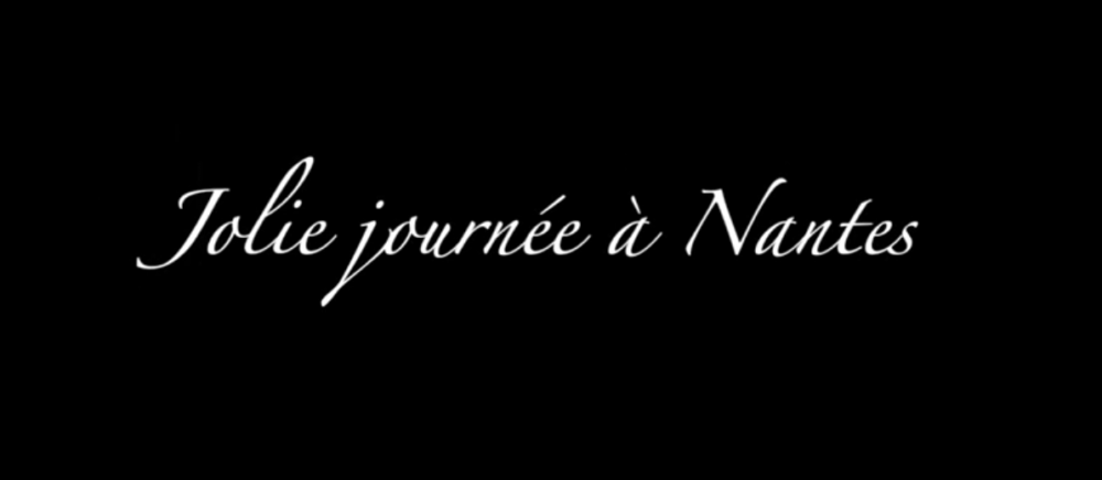 « Jolie journée à Nantes »