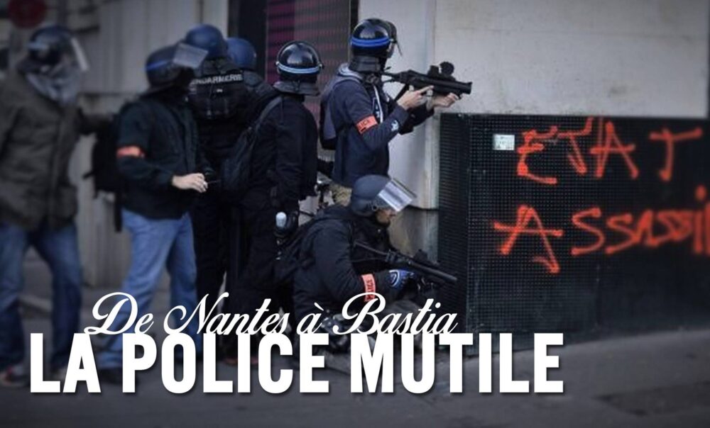 De Nantes à Bastia, la police mutile
