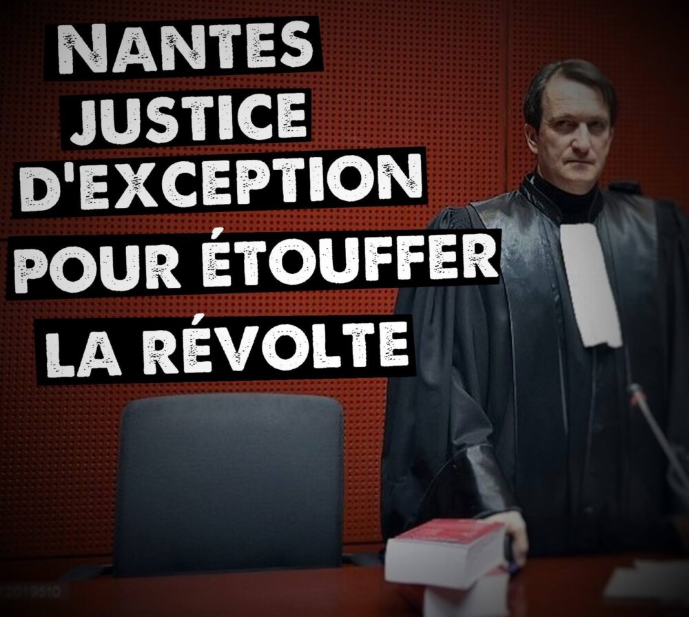 Nantes, 28 avril : justice d’exception pour étouffer la révolte