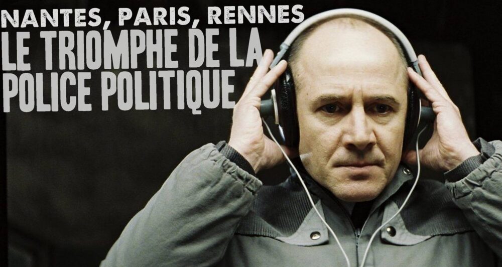 Nantes, Paris, Rennes : le triomphe de la police politique