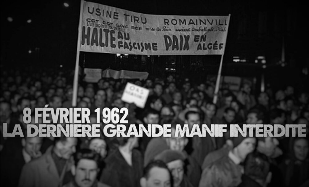 8 février 1962 : la dernière fois qu’un gouvernement a interdit une grande manifestation syndicale