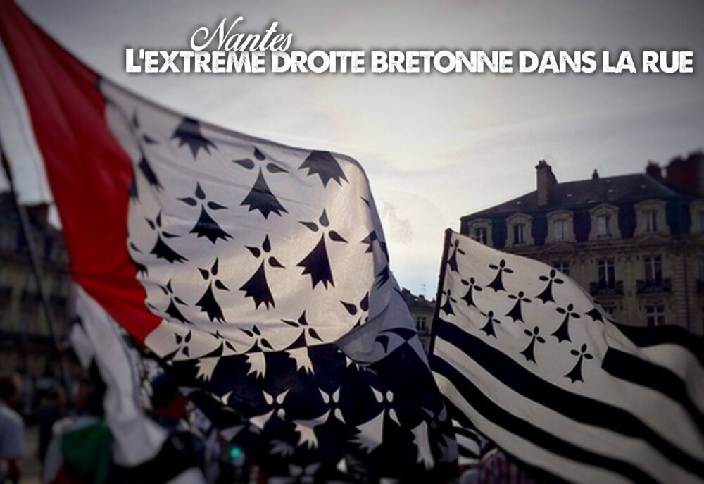 Nantes : l’extrême droite bretonne dans la rue