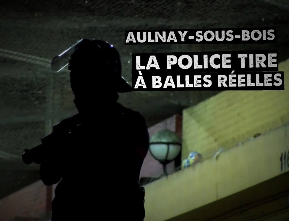 Aulnay-sous-Bois : La police tire à balles réelles
