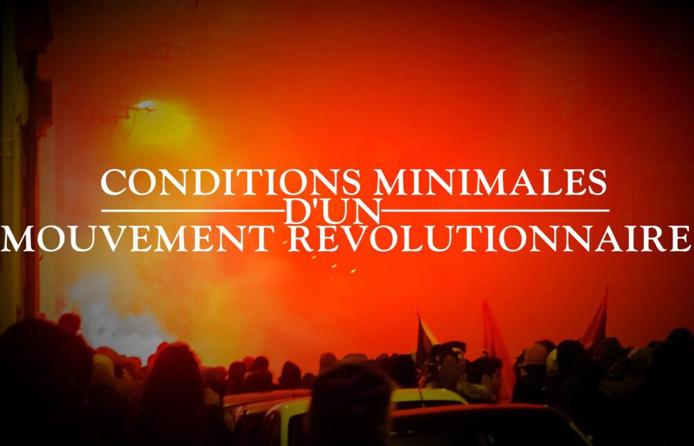 « Conditions minimales d’un mouvement révolutionnaire »