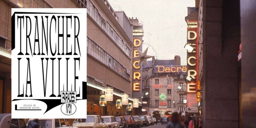 «Trancher la ville» : Présentation du 1er numéro de Parades