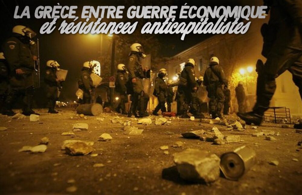 La Grèce, entre guerre économique et résistances anticapitalistes