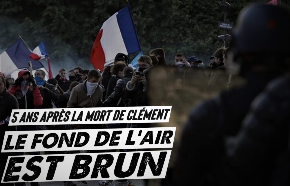 5 ans après la mort de Clément : le fond de l’air est brun