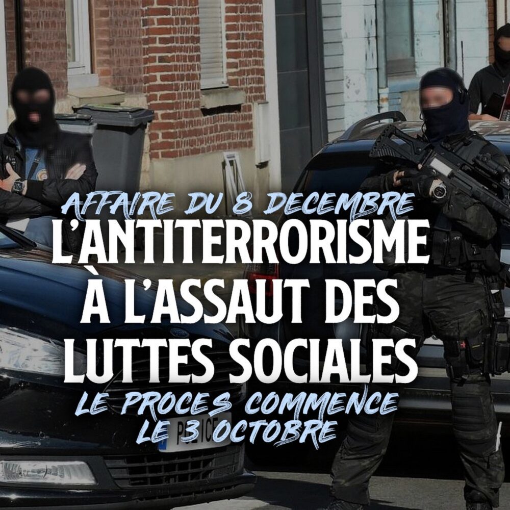 Affaire du 8 décembre : l’antiterrorisme à l’assaut des luttes sociales