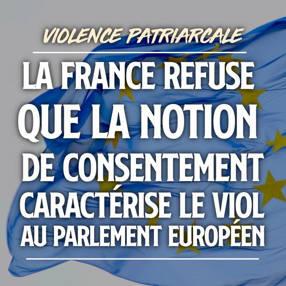 La France refuse que la notion de consentement caractérise le viol au Parlement Européen