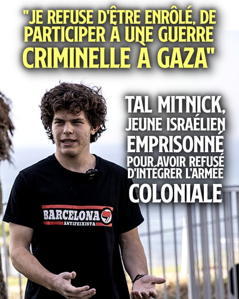 Tal Mitnick : jeune israélien enfermé pour avoir refusé de participer au massacre