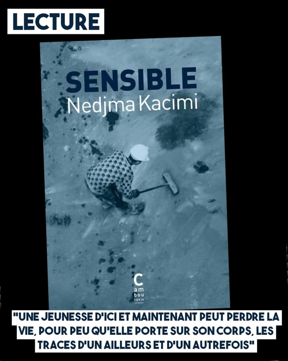 Chronique lecture : «Sensible» de Nedjma Kacimi, éditions Cambourakis, 2021