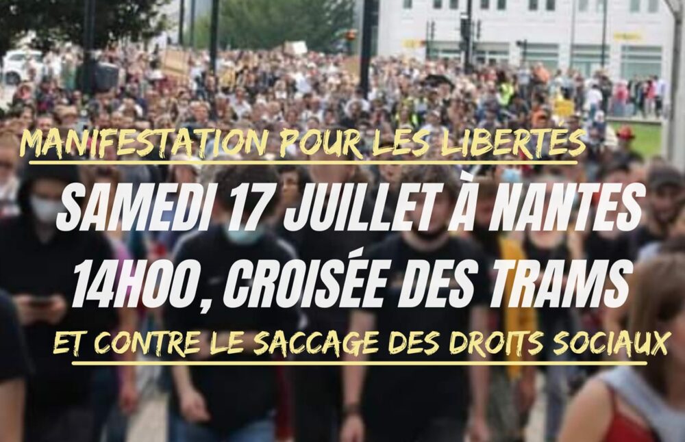 Nantes : samedi 17 juillet, nouvelle mobilisation pour les libertés et contre la destruction des droits sociaux