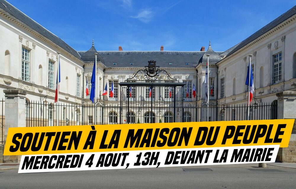 Mercredi 4 août : soutien à la Maison du Peuple !