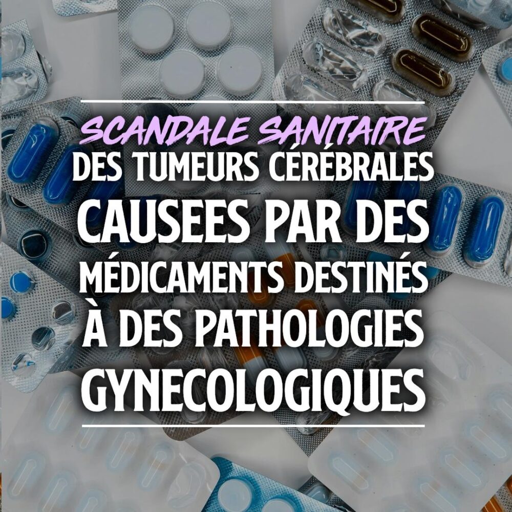 Scandale sanitaire : des tumeurs causées par des médicaments destinés à des pathologies gynécologiques