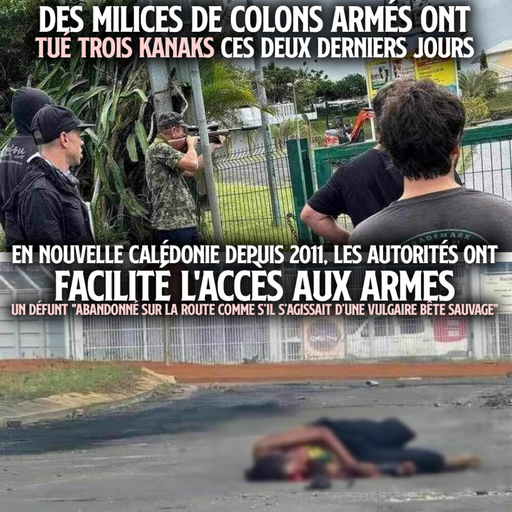 Kanaky : des milices de colons armés tuent plusieurs habitants