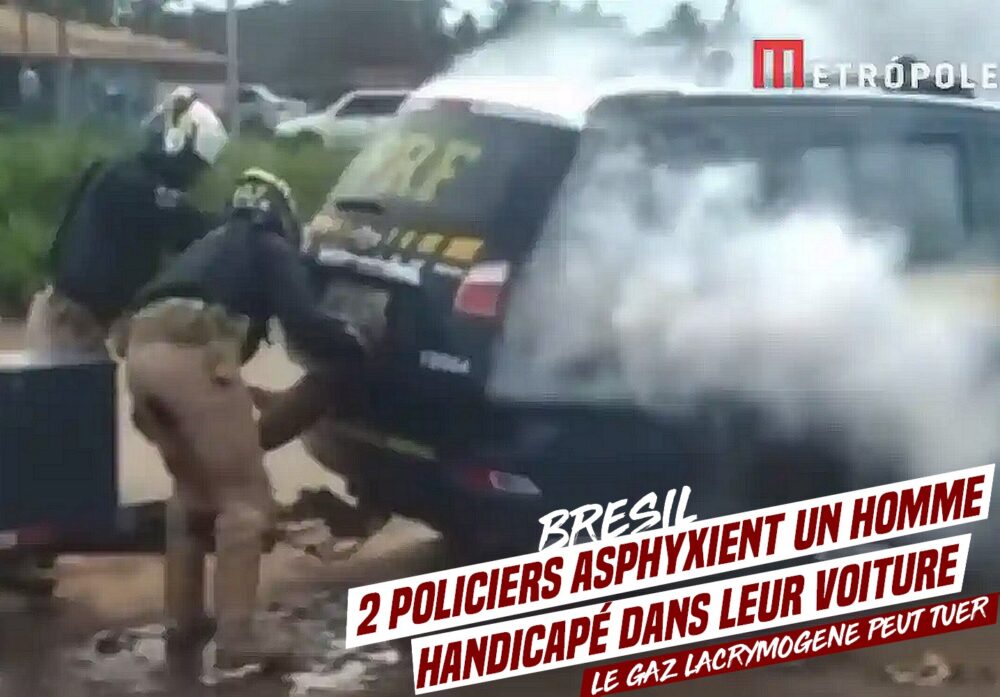 Deux policiers brésiliens asphyxient un homme handicapé dans leur voiture