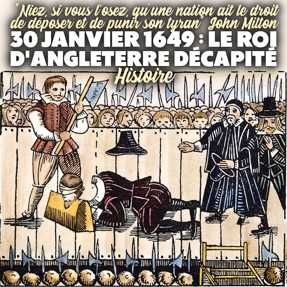 30 Janvier 1649 : le Roi d’Angleterre décapité