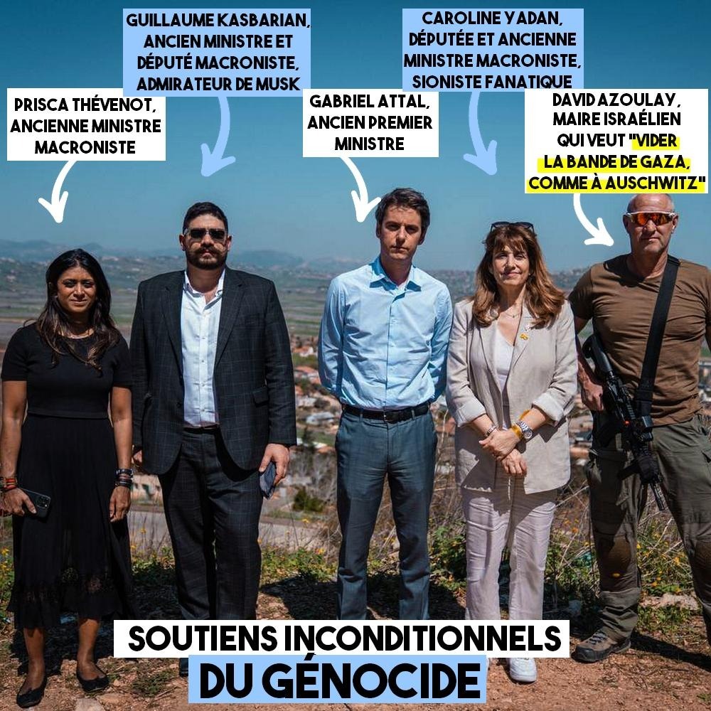 Prisca Thévenot, Guillaume Kasbarian, Gabriel Attal et Caroline Yadan posent aux côtés de David Azoulay, maire israélien muni d'un fusil mitrailleur : les têtes de pont du macronisme sont des soutiens inconditionnels du génocide.