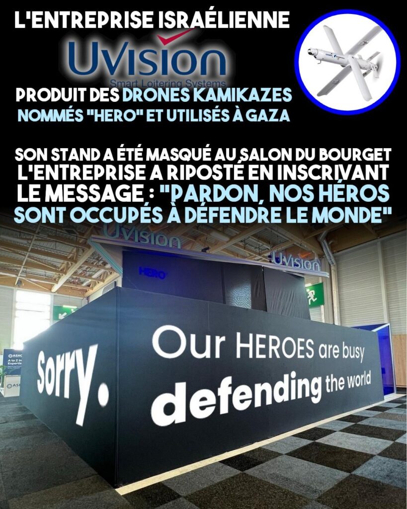 La firme Uvision fabrique des drones militaires «Hero» qui sont utilisés à Gaza, elle prétend «défendre le monde» au Salon du Bourget