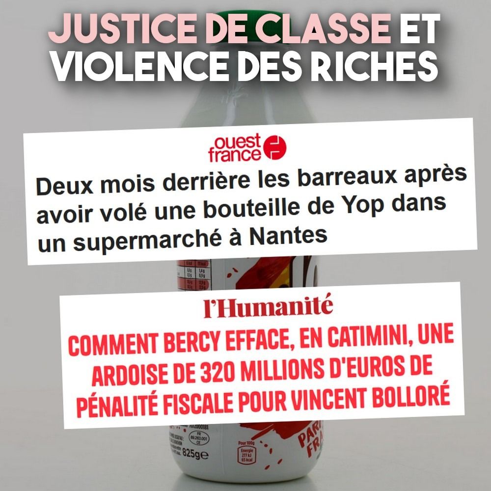Une bouteille de Yop : voilà ce qui justifie de la prison ferme aux yeux de la justice de classe.