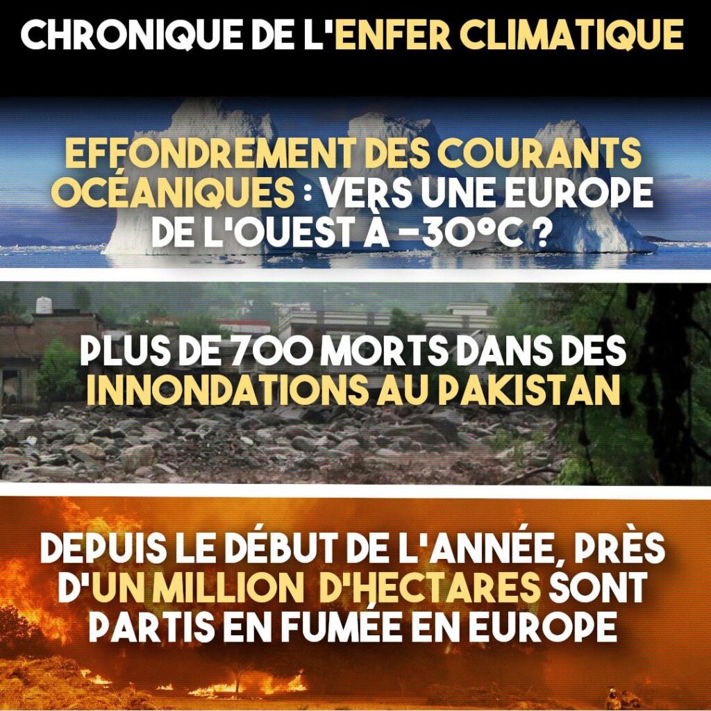 Trois images pour illustrer l'enfer climatique : la fonte des glaces, les inondations au Pakistan et les mégafeux en Europe.