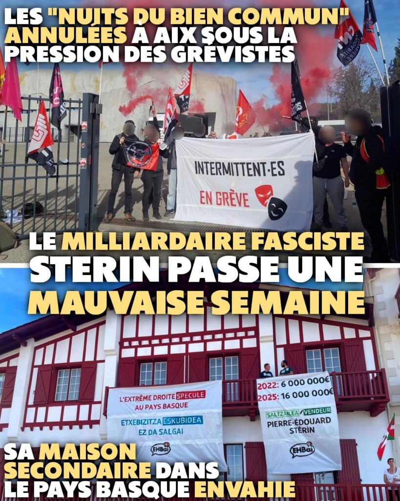En haut : les grévistes font annuler les Nuits du Bien Commun à Aix.
En bas : la villa de Stérin envahie au Pays Basque, décorée de banderoles dénonçant la spéculation immobilière.