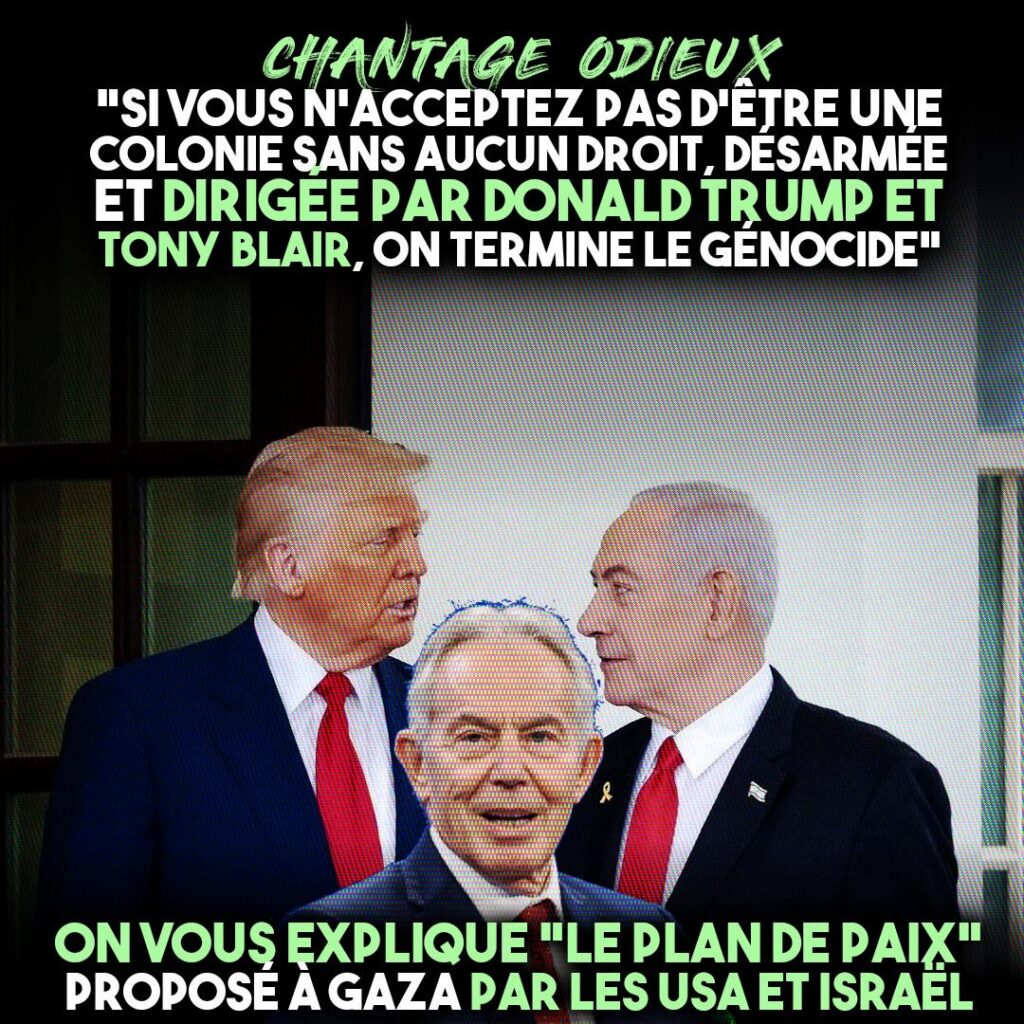 Trump, Netanyahou et Tony Blair : trois artisans du "Plan pour la paix" qui vise à rendre le peuple palestinien responsable de son propre génocide.