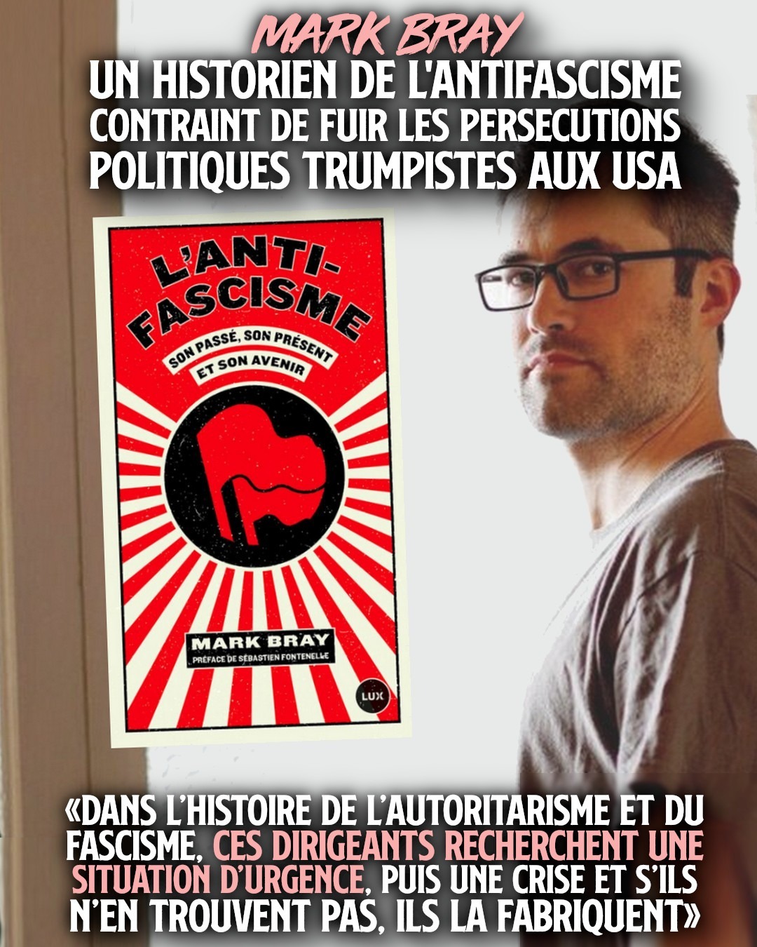 Le professeur d’histoire et spécialiste de l’antifascisme Mark Bray contraint de fuir les États-Unis après des menaces de mort, et la couverture de son livre "L'antifascisme, son passé, son présent, son avenir".