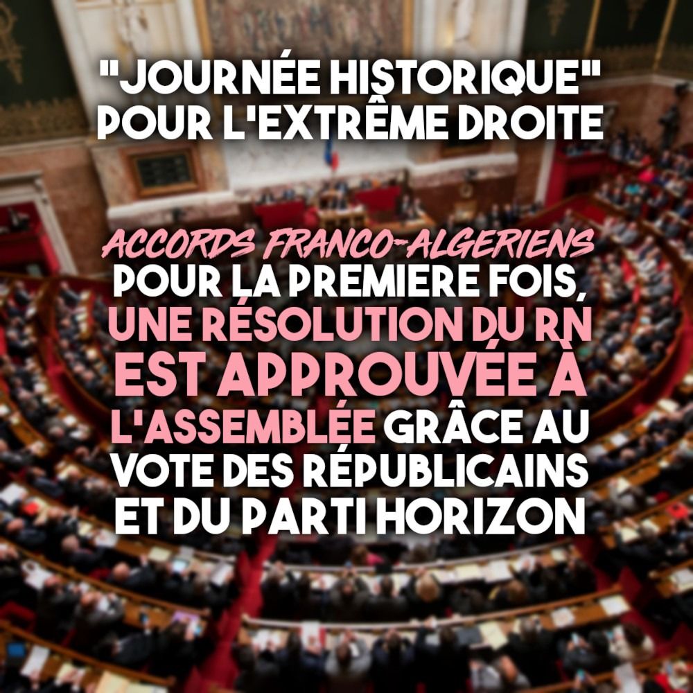 À une voix près, jeudi 30 octobre était votée une résolution visant à dénoncer l’accord de 1968 entre l’Algérie et la France.