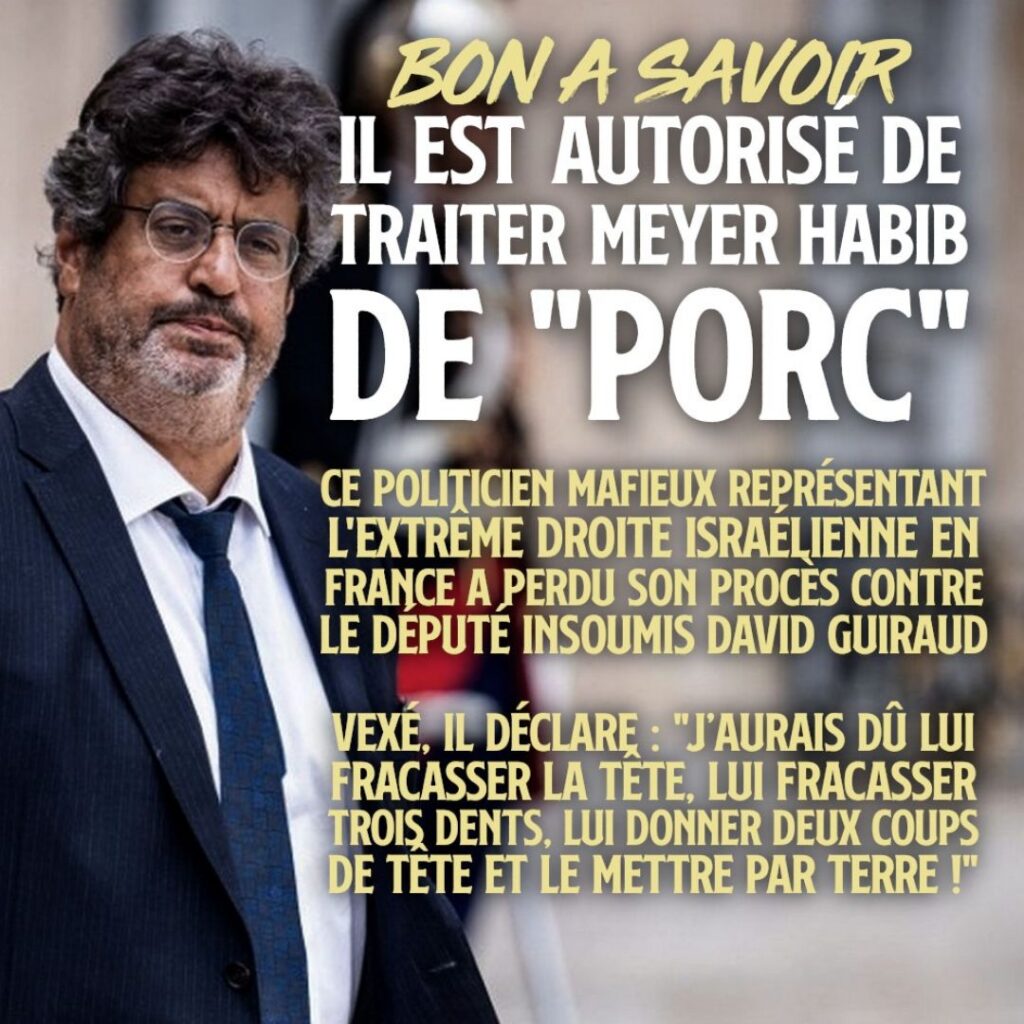Meyer Habib, politicien mafieux et fascisto-sioniste patenté : un porc qui vient de perde en justice contre David Guiraud.