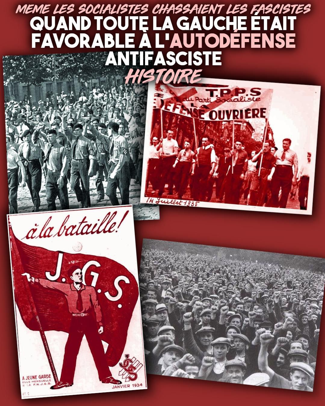 Les TPPS et la Jeune Garde Socialiste, des groupes d'autodéfense antifasciste de la SFIO des années 1930.