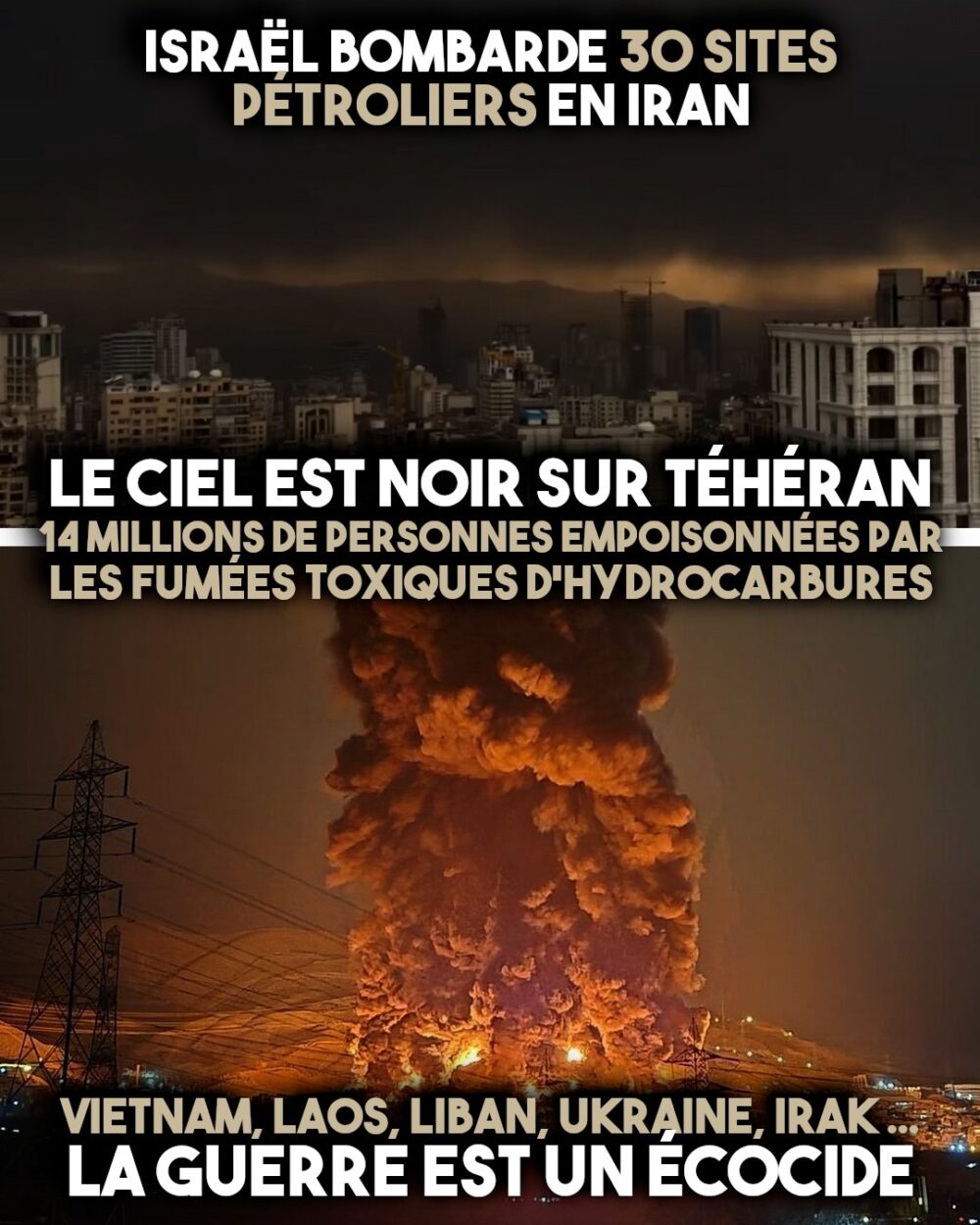 En haut : Une pluie d'hydrocarbures tombe sur Téhéran. En bas : Un panache de fumée s'échappe d'un site pétrolier bombardé.