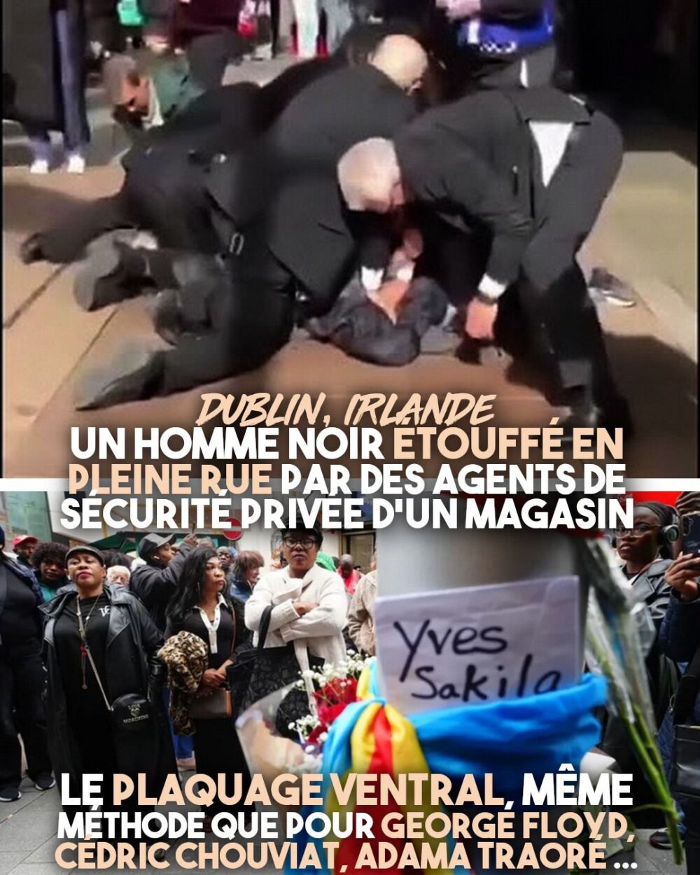 En haut : Yves Sakila étouffé par des agents de sécurité. En bas : la communauté congolaise de Dublin se rassemble en sa mémoire et demande justice.