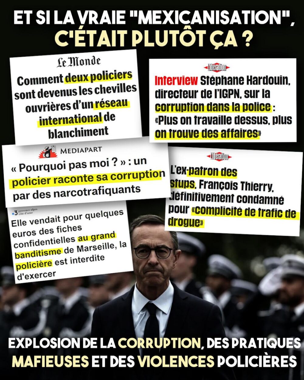 Bruno Retailleau, l'ancien ministre de l'Intérieur qui parlait de "mexicanisation" du pays, alors que la police est la pointe avancée de la corruption et du narcotrafic en France.