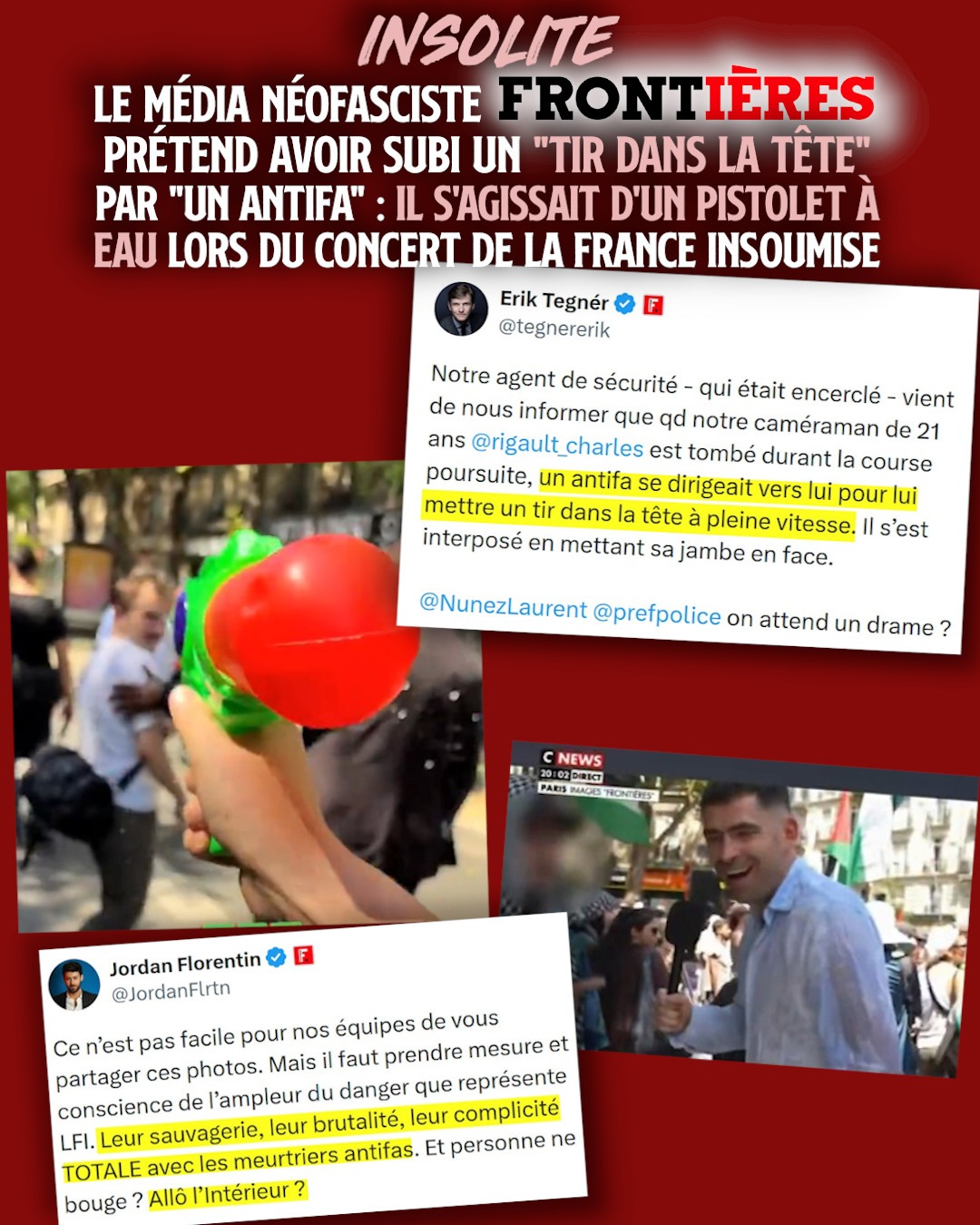Les tweets de Jordan Florentin et Éric Tégner, du média Frontières, qui pètent complètement un plomb en criant à l'assassinat pour avoir reçu des tirs de pistolet à eau en pleine canicule.