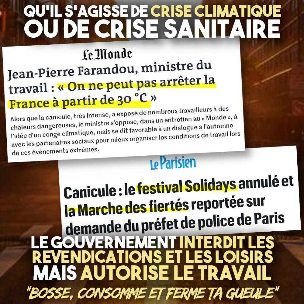 Alors que le ministre du travail multiplie les déclarations pour minimiser l'impact de la chaleur sur les conditions de travail et envoyer les français au boulot, les autorités profitent de la canicule pour interdire des événements festifs et revendicatifs.