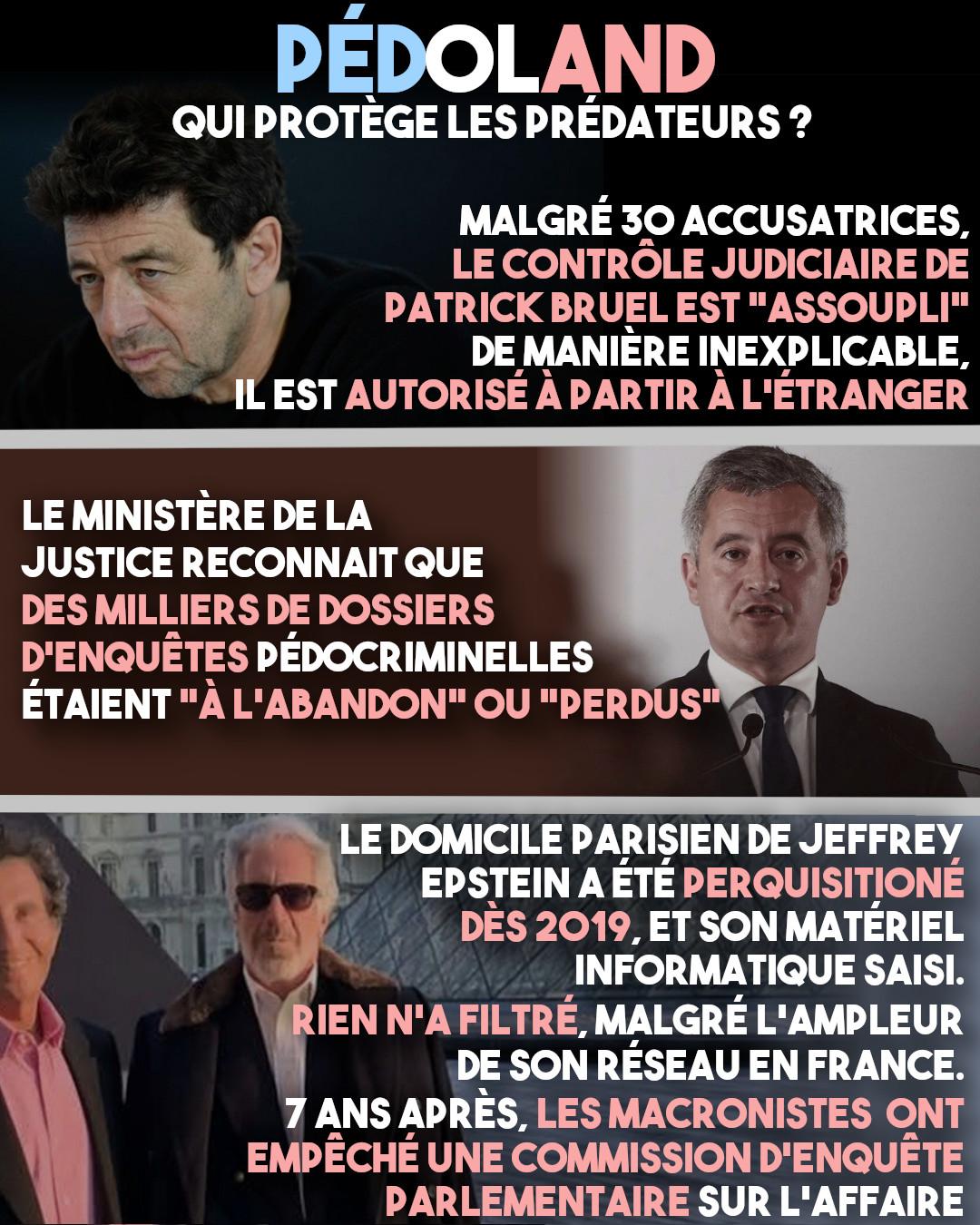 Bruel voit son contrôle judiciaire assoupli, Darmanin ministre d'une justice qui perd les dossiers d'enquêtes pédocriminelles et Epstein qui voit son réseau français couvert par une omertà des macronistes : la France, c'est Pédoland