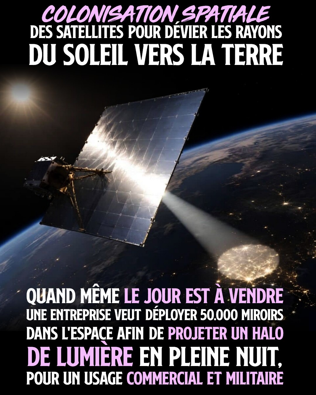 La colonisation spatiale reposse les limites du capitalisme et de la connerie : des satellites pour y voir comme en plein jour.