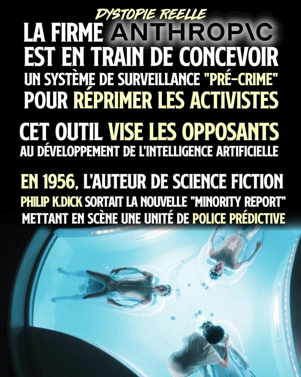 Dans l'adaptation au cinéma de Minority Reports, les precogs ont la capacité de prévoir les crimes avant qu'ils ne soient commis. L'intelligence artificielle d'Anthropics fait la même chose en organisant une police prédictive.