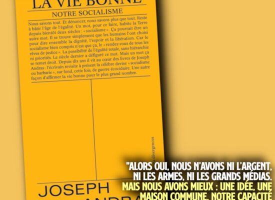 La couverture du dernier livre de Joseph Andras, La vie bonne, notre socialisme.
