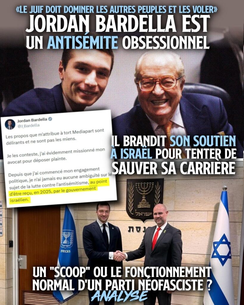 Jordan Bardella posant avec Jean-Marie Le Pen, fondateur du Front National, et reçu par le gouvernement fasciste israélien.