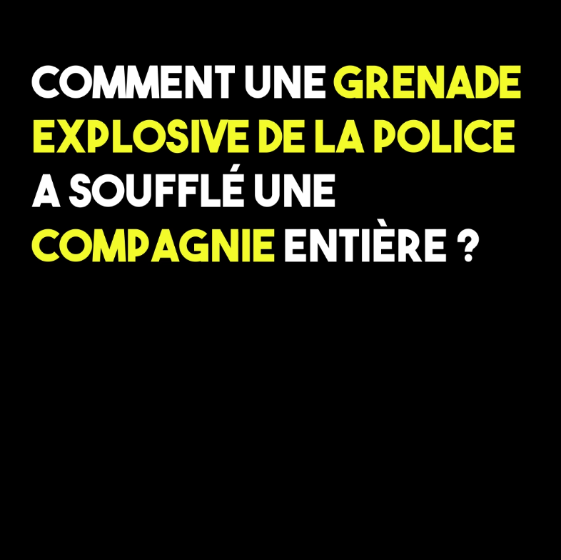 Comment une grenade explosive de la police a soufflé une compagnie entière ?