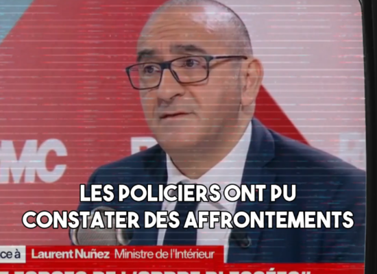 Le Ministre de l'Intérieur certifie sur BFM que la police aurait «empêché» les violences d'extrême droite : un mensonge absolu.