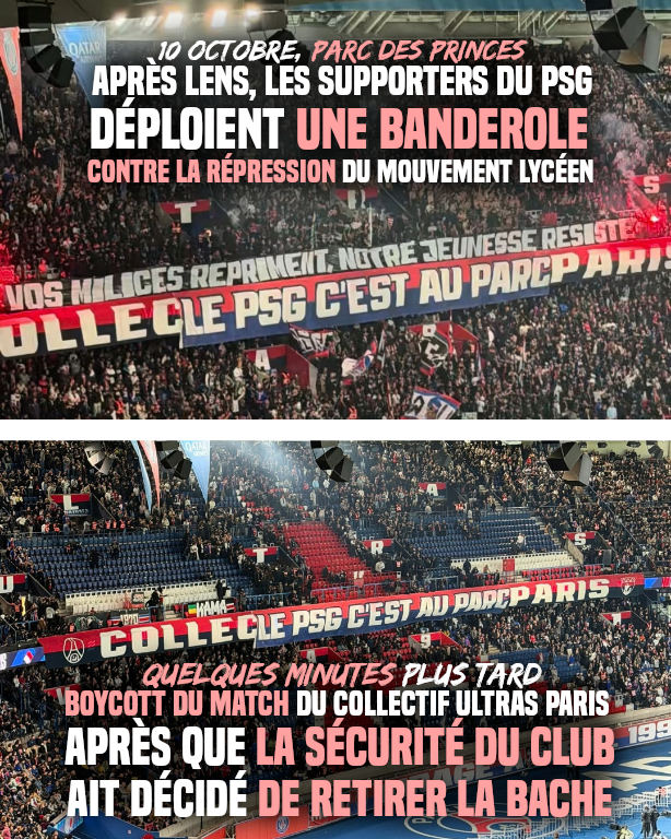 Ce 10 octobre, une banderole contre la répression de la jeunesse est déployée au Parc des Princes. Quelques minutes plus tard, la sécurité du club fait retirer la banderole, le Collectif Ultras Paris décide de quitter la tribune Auteuil.